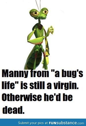 Just realized about this in A Bugs Life