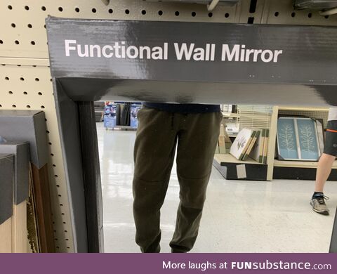 I’m glad that they sell functioning mirrors