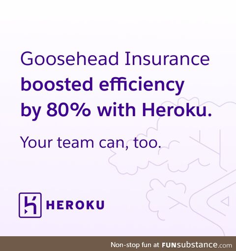 TL;DR Goosehead Insurance leveled up with Heroku and you can too