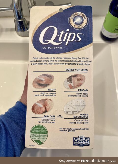 Q-tips. Just put a photo of an ear on the box already. We all use them in our ears