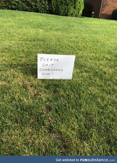 Someone was tired of dogs pooping in their yard