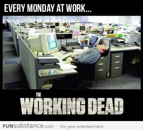 Every single Monday