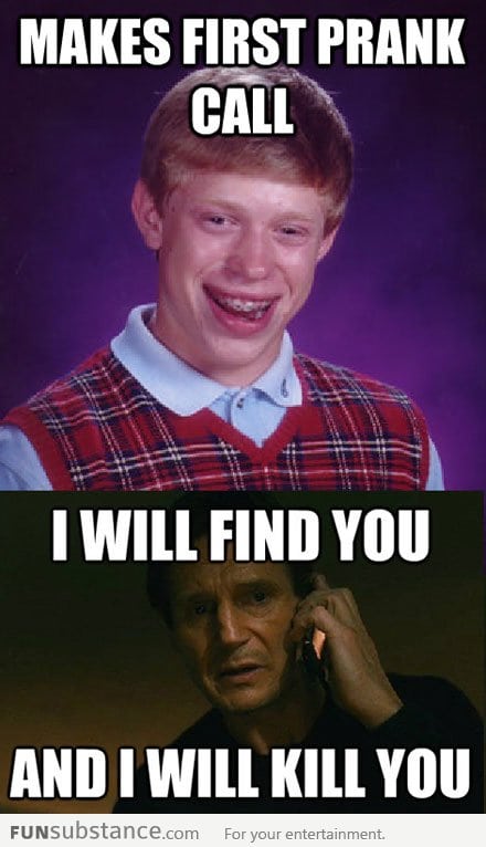 Bad luck Brian's first prank call
