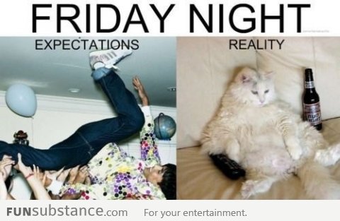 What You Think You'll Be Doing On Friday Night