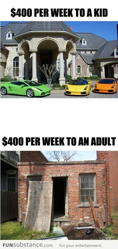 $400 per week to a kid and adult