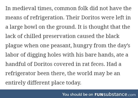 In medieval times, we struggled as a species