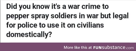 Pepper spray is illegal in war