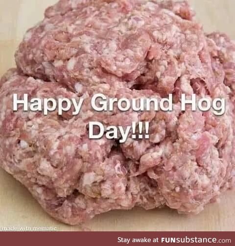 That'll teach the SOB to predict 6 more weeks of winter!