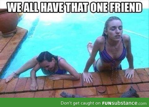 that one friend