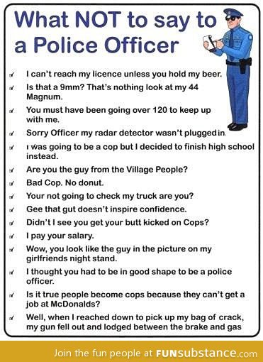 What not to say to a police officer