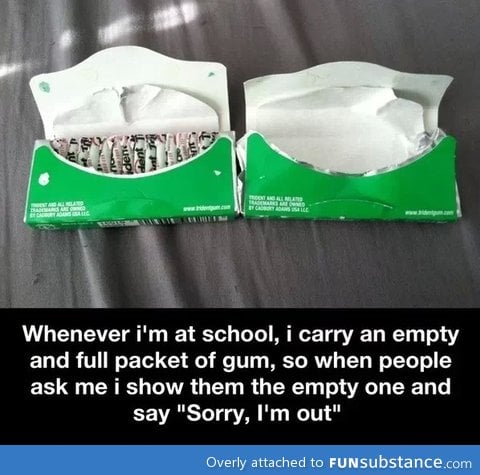 If you do not want to share your gum