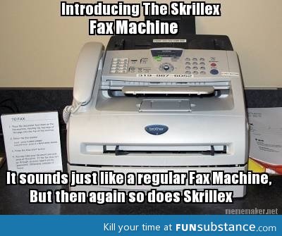 Skrillex fax machine