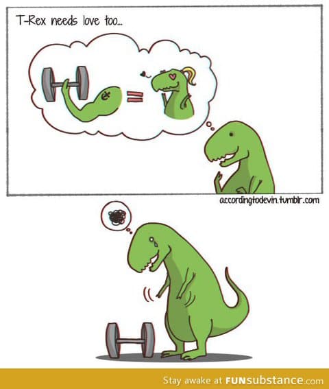 T-rex needs love too