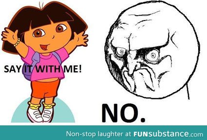 No dora. Just stop