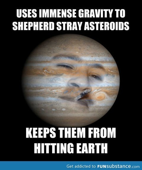 Good guy Jupiter