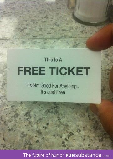 Useless free ticket