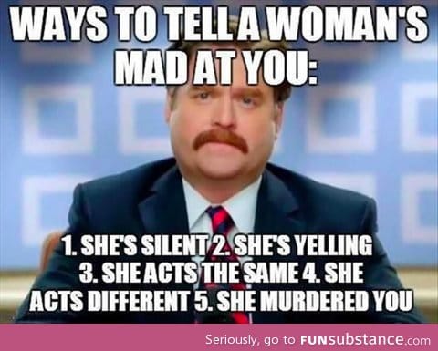 How to tell a woman is mad at you