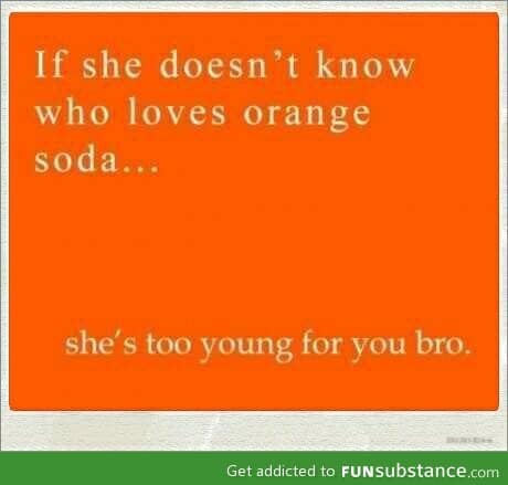 Who loves orange soda?