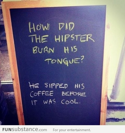 How did he burn his tongue?