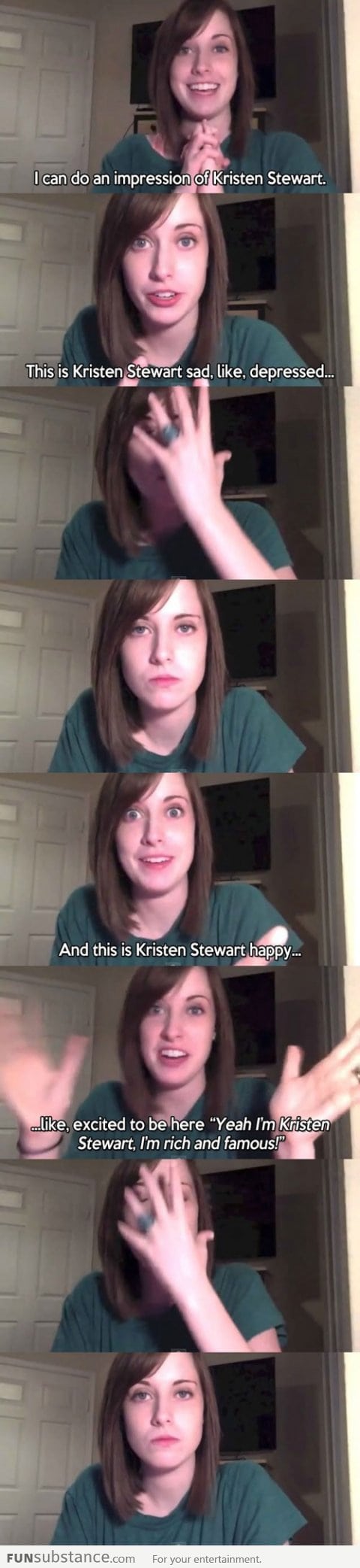 Overly Attached Girlfriend's impression of Kristen Stewart