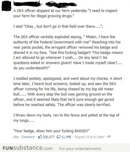 Show him your f*cking badge!!!