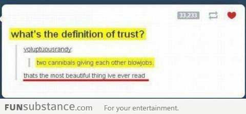 The most beautiful definition of trust