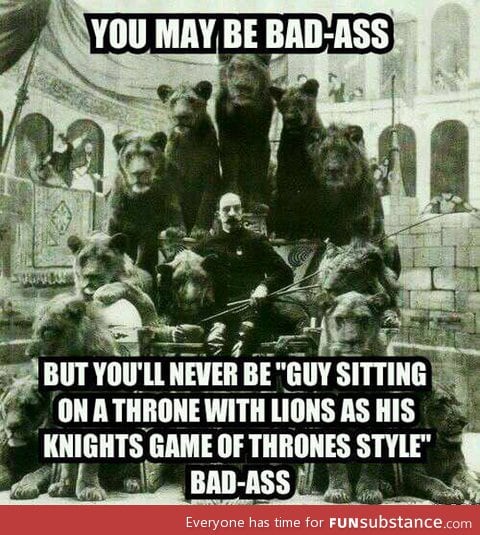 You may think you're badass