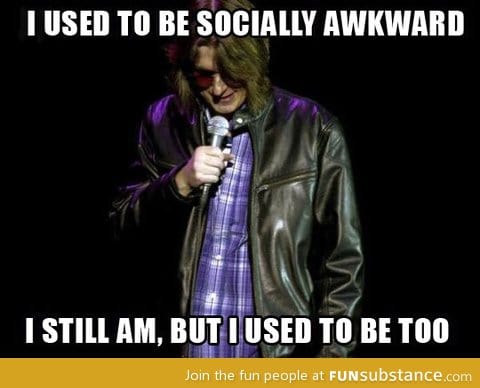 Socially awkwardness