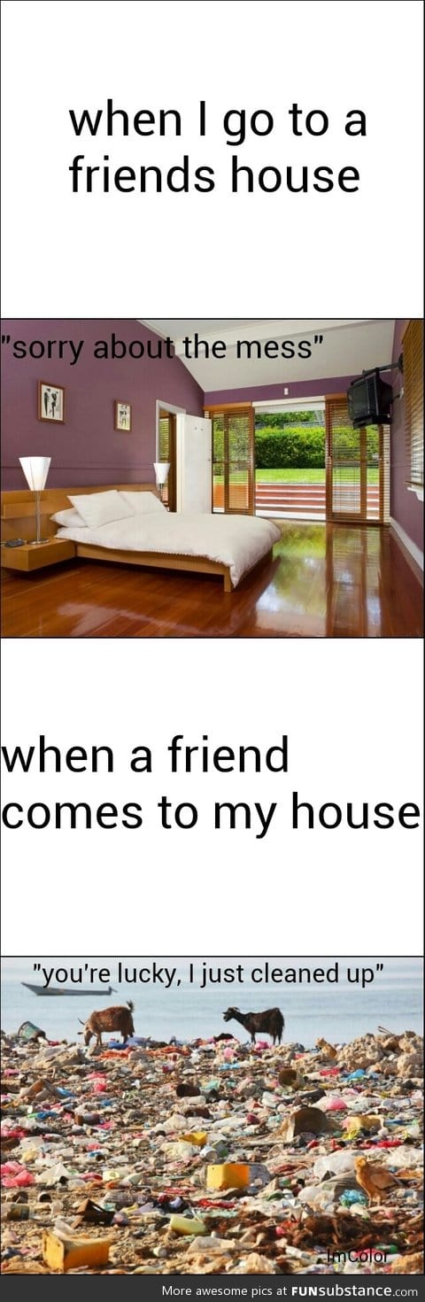 Friend's house vs mine