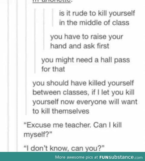 Is that rude to kill yourself in class