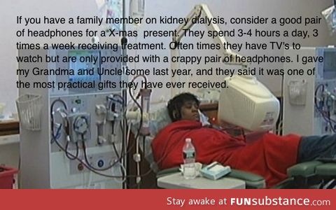 Great Gift for Family receiving Dialysis