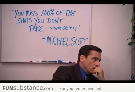 Some wise words from Michael Scott