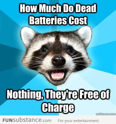 Dead batteries are free!