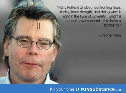 Stephen king on the matter of harry potter vs. Twilight