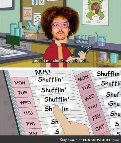 His schedule