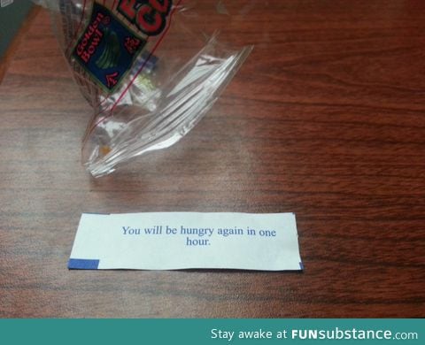 I have a feeling this fortune will come true