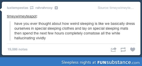 Sleep is weird