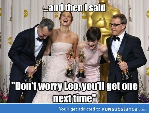 Poor Leo deserves an Oscar