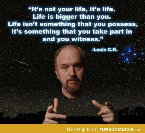 Louis C.K. On life