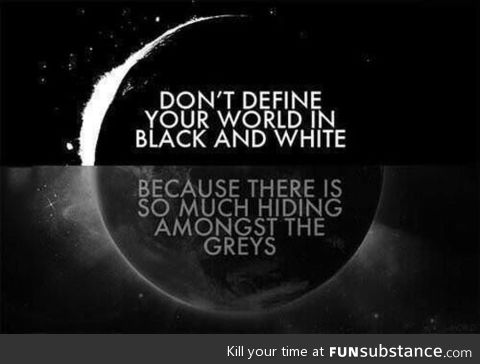 Black and white world