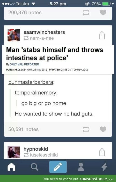 He had guts...