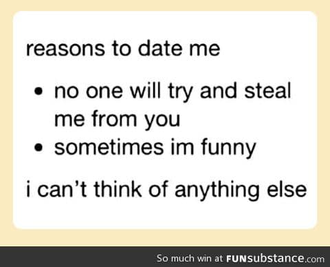 Reasons to date me